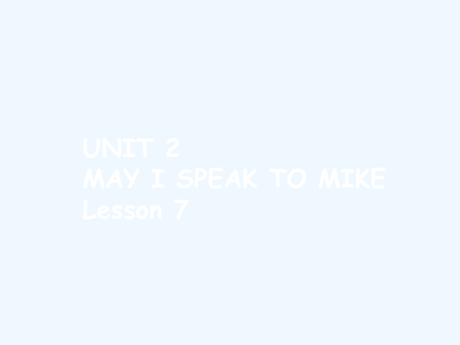 四年級上冊英語課件－UNIT 2 MAY I SPEAK TO MIKE Lesson 7 2｜北京課改版 (共20張PPT)_第1頁