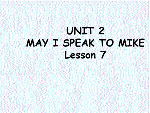 四年級上冊英語課件－UNIT 2 MAY I SPEAK TO MIKE Lesson 7 1｜北京課改版 (共20張PPT)