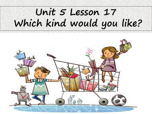 四年級上冊英語課件－UNIT FIVE WHICH KIND WOULD YOU LIKE Lesson 17｜北京課改版 2