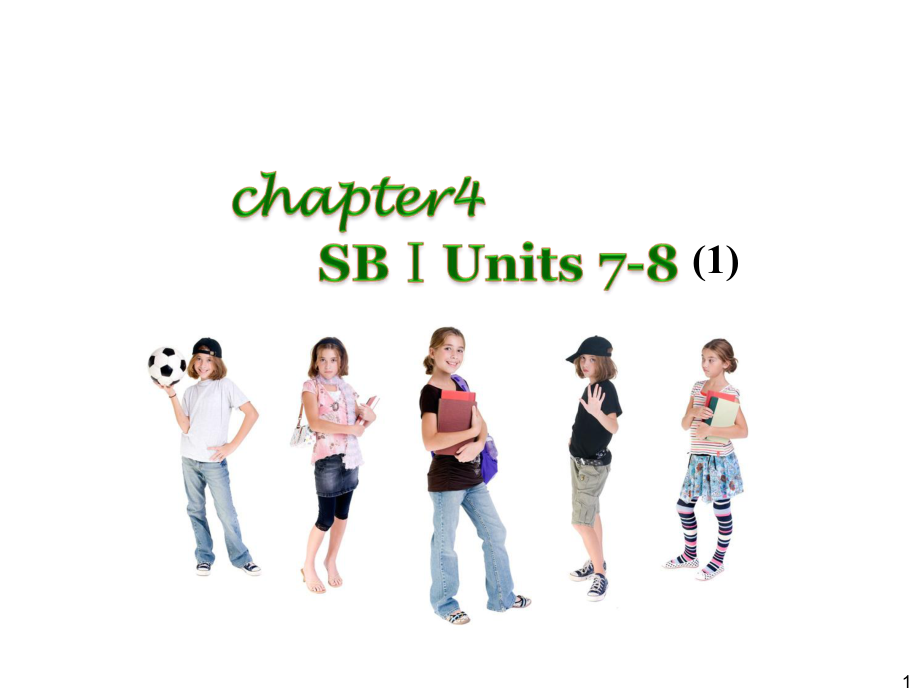 Chapter4SBⅠUnits7～8(1)_第1页