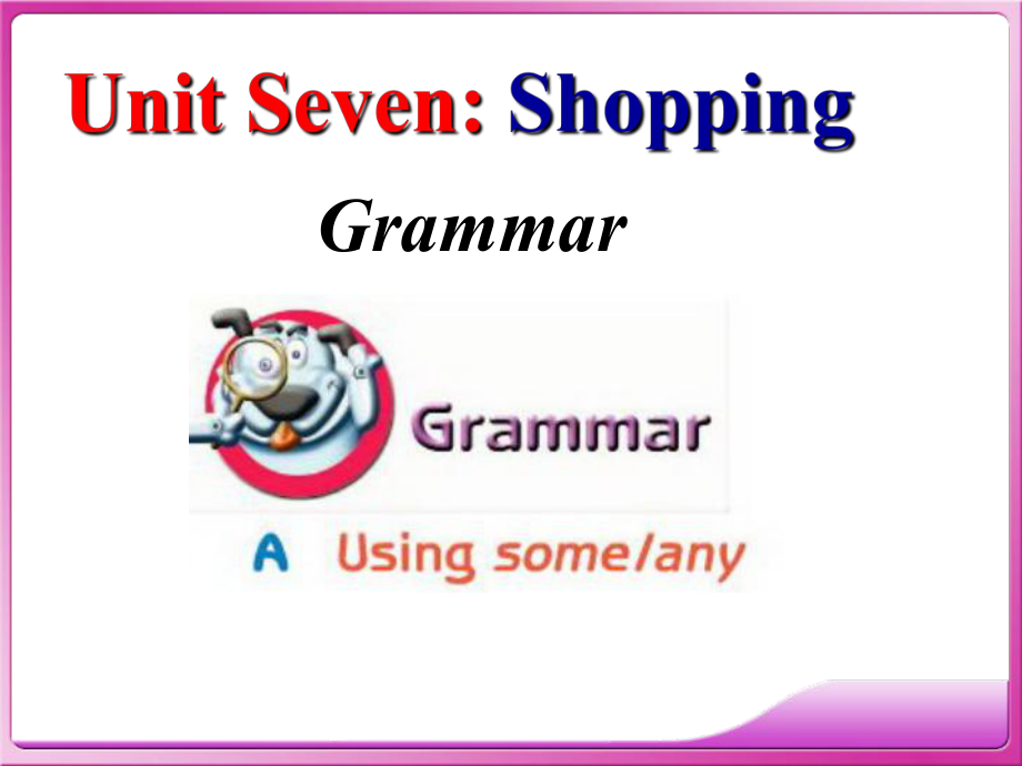 2018年秋学期译林牛津版七年级英语上 Unit7 Going shopping grammar公开课教学课件_第1页