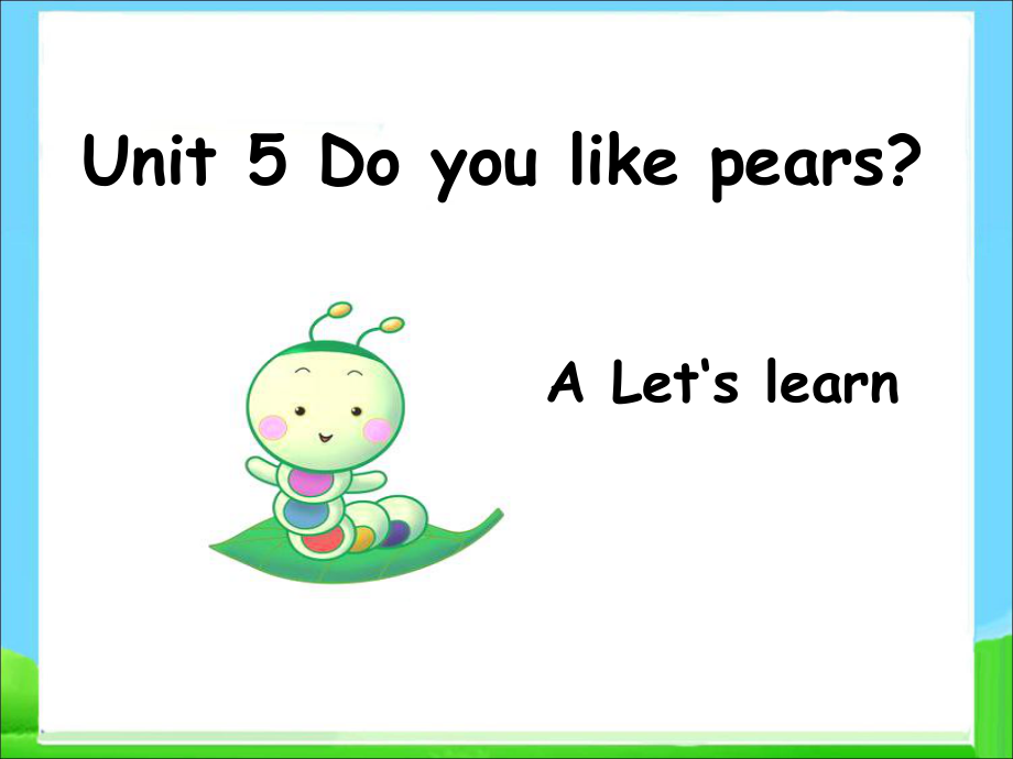 三年級下冊英語課件－Unit5 Do you like -pears PartA ｜人教PEP_第1頁