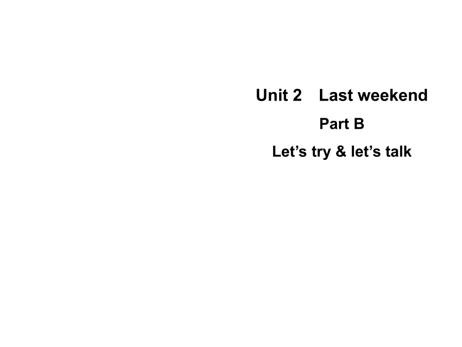 六年级下册英语课件-Unit 2　Last weekend Part B Let’s try let's talk｜人教（PEP）(2014秋) (共7张PPT)_第1页