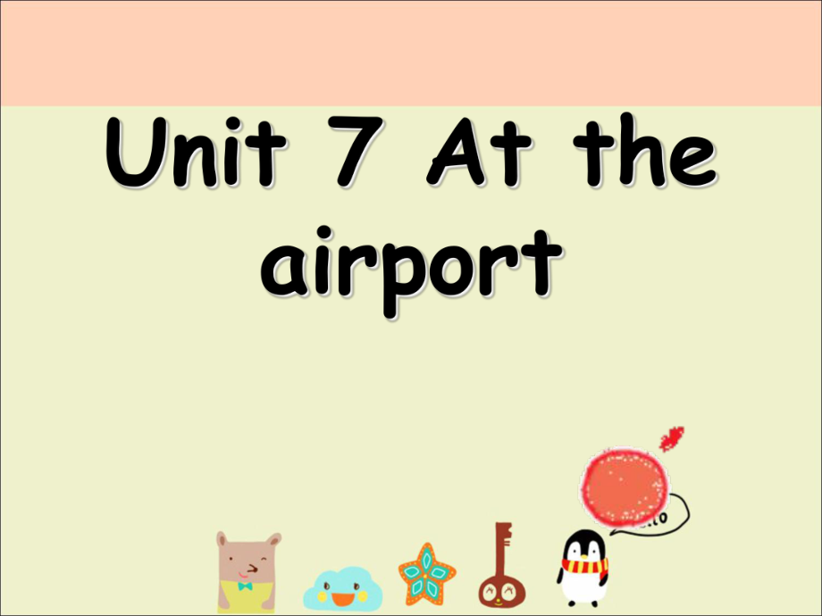 五年級(jí)下冊(cè)英語(yǔ)課件-Unit 7 At the airport 北師大版（一起） (共19張PPT)_第1頁(yè)