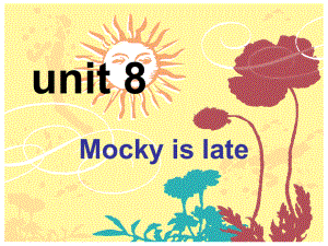 五年级下英语课件-Unit 8 Mocky is late5_北师大版(三起)