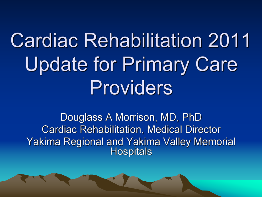 Cardiac Rehabilitation 2011 Update for Primary Care Providers心脏康复2011更新初级保健提供者_第1页