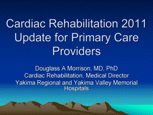 Cardiac Rehabilitation 2011 Update for Primary Care Providers心脏康复2011更新初级保健提供者