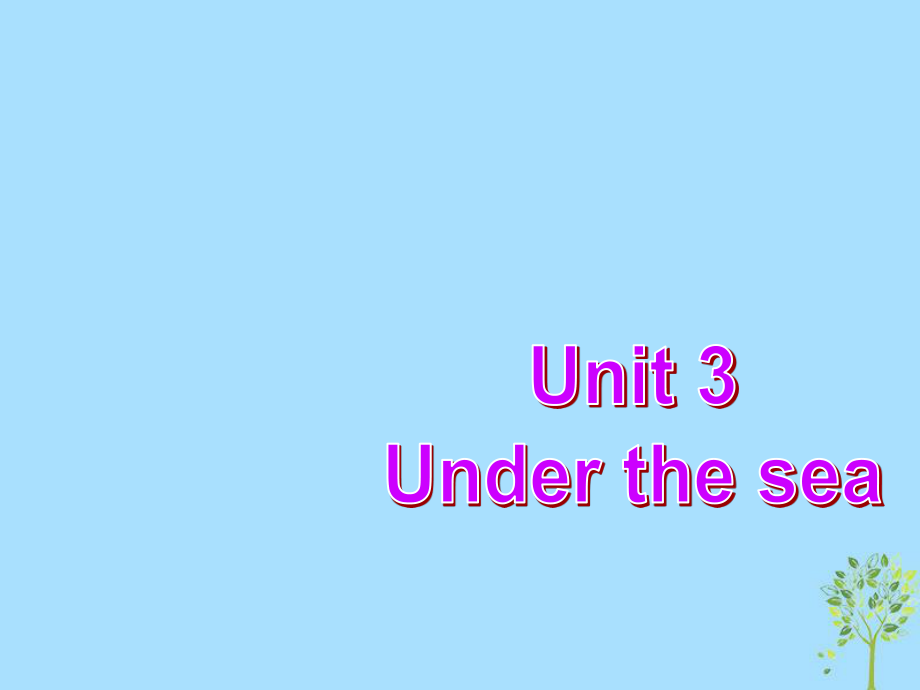 高中英語復(fù)習(xí) Unit 3 Under the sea課件 新人教選修7_第1頁