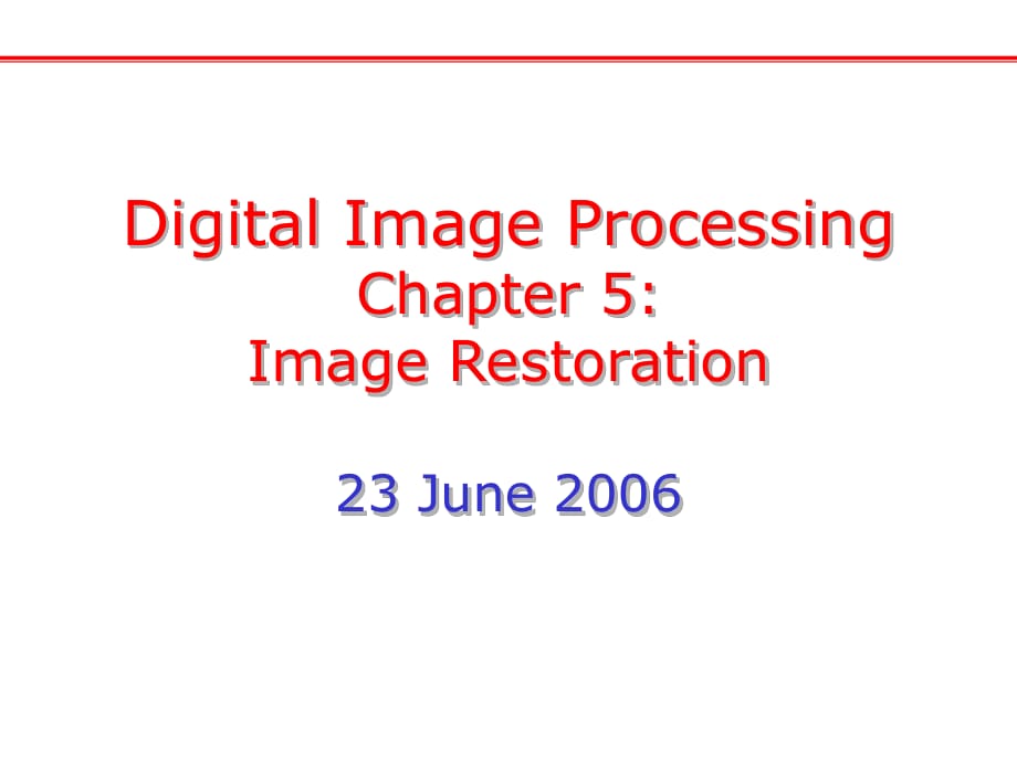 數(shù)字圖像處理,岡薩雷斯,課件英文版 Chapter05 圖像復(fù)原_第1頁(yè)