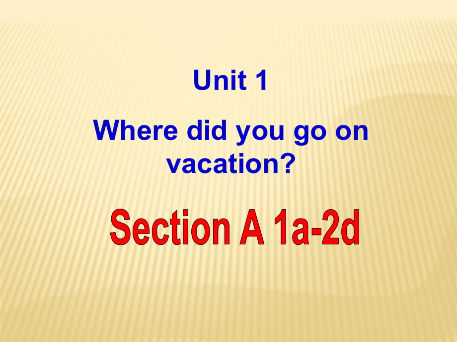 Unit1SectionA-(1a--2d)_第1页