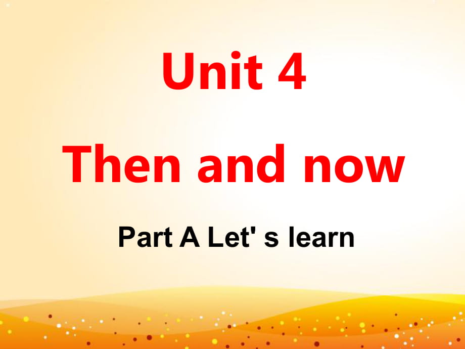 新版pep六年级英语下册Unit4__now_and_then__A_Let27s_learn课件 (1)_第1页