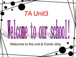 牛津英語7A Unit 3 Welcome to our school welcome課件