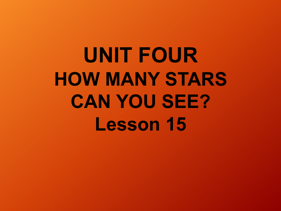 一年级下册英语课件-UNIT FOUR HOW MANY STARS CAN YOU SEE Lesson 15 _北京课改版2_第1页