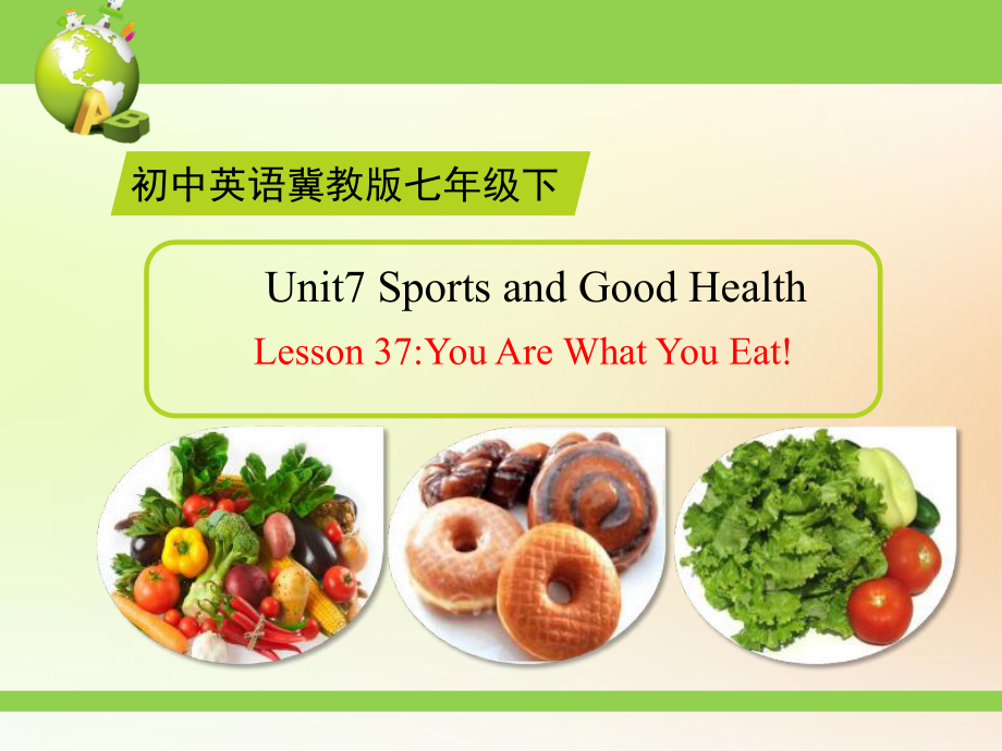 冀教版七年級(jí)英語下冊(cè)u(píng)nit 7《lesson 37 you are what you eat》ppt_第1頁