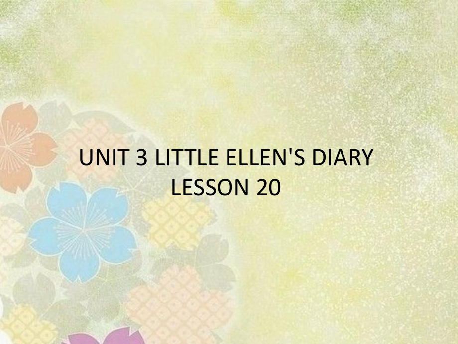 五年級(jí)上冊(cè)英語(yǔ)課件-UNIT 3 LITTLE ELLEN'S DIARY LESSON 20 課件｜清華版_第1頁(yè)