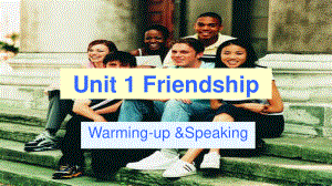 人教版高中英語必修一 Unit 1 Friendship warming-up and speaking 教學(xué)課件