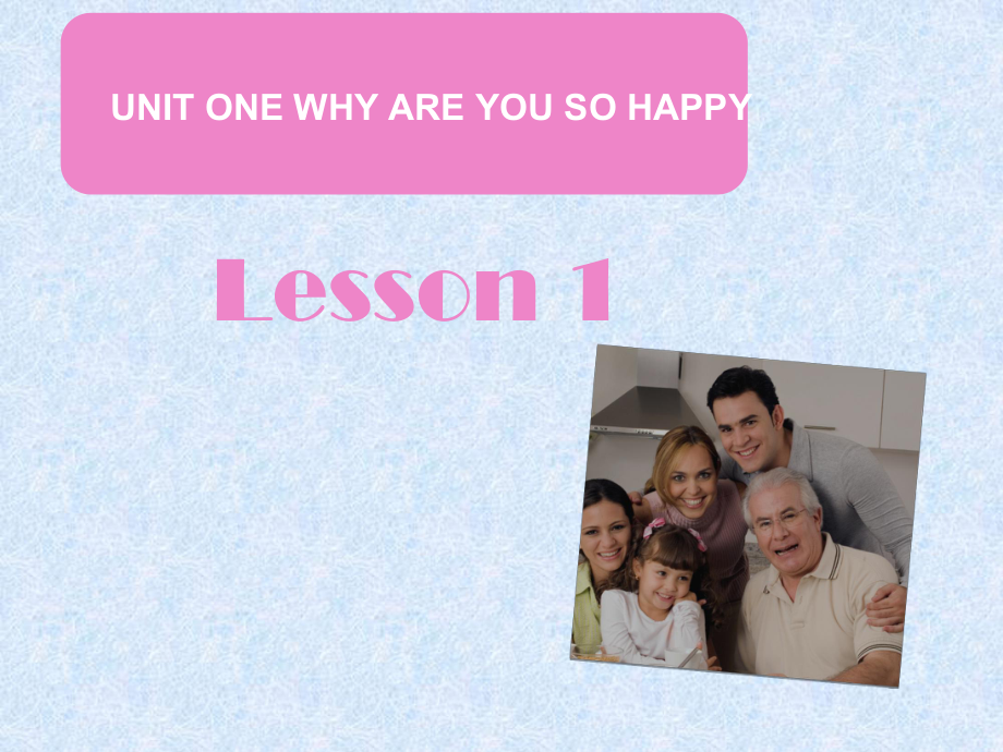 四年級上冊英語課件－UNIT ONE WHY ARE YOU SO HAPPY Lesson 1｜北京課改版_第1頁