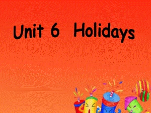 譯林版牛津小學英語6B Unit 6Holidays 課件