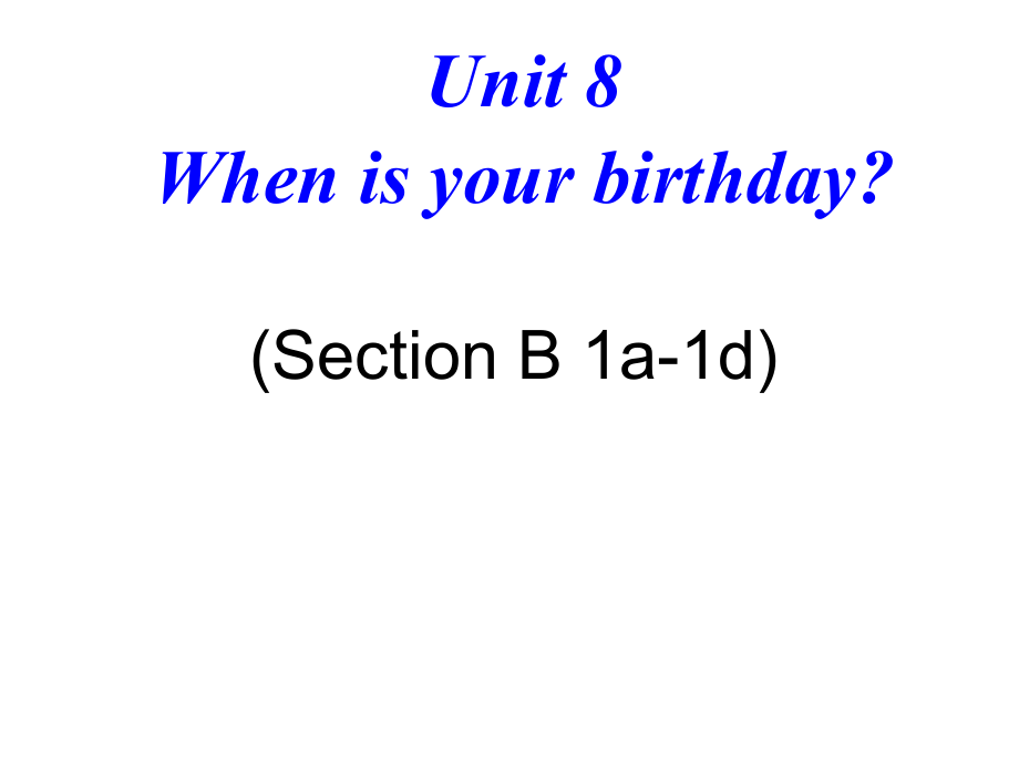 人教版七年級上冊 Unit 8 When is your birthday_第1頁