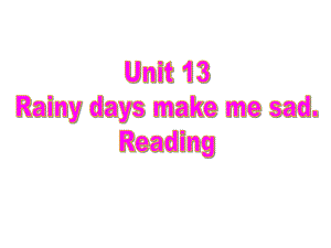 新目標(biāo)初中英語(yǔ)九年級(jí)Unit 13 Rainy days make me sad課件