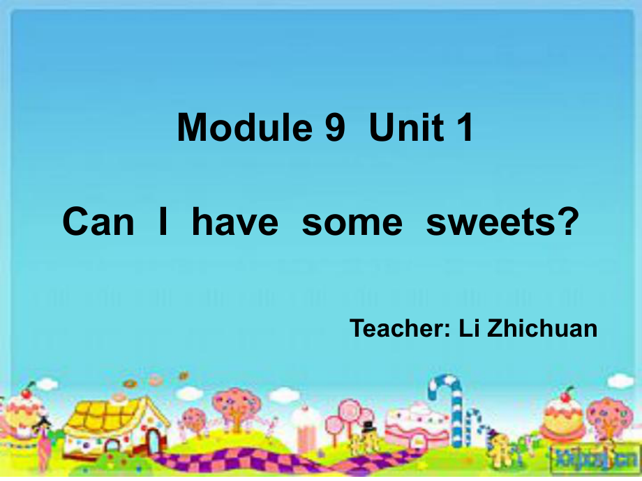 新標(biāo)準(zhǔn)英語（三起點(diǎn)）第三冊(cè)Module 9 Unit1《Can I have some sweets？》課件_第1頁