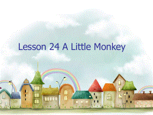 三年級下冊英語課件-Unit 4 Food and Restaurants Lesson 24 A Little Monkey 1｜冀教版