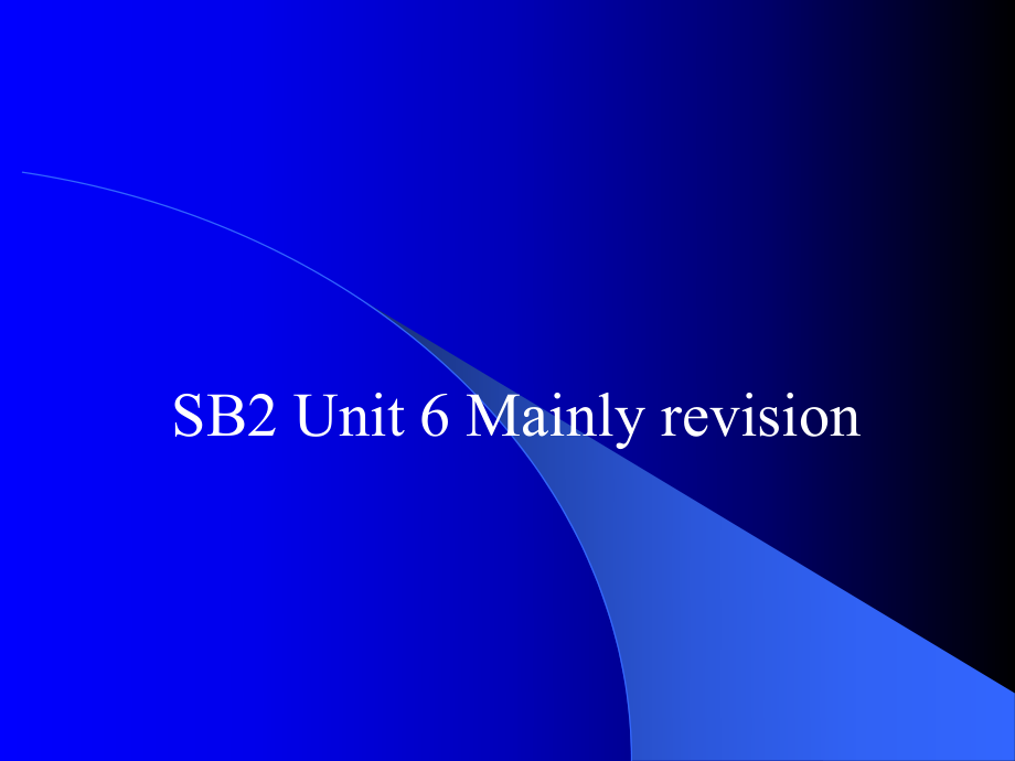 Unit 6Mainly revision_第1页