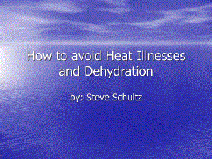 How to avoid Heat Illnesses and Dehydration：如何避免热疾病和脱水