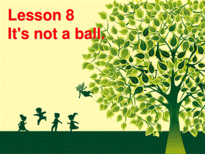 三年級(jí)上冊(cè)英語(yǔ)課件-Lesson 8 It's not a ball 課件 2｜接力版