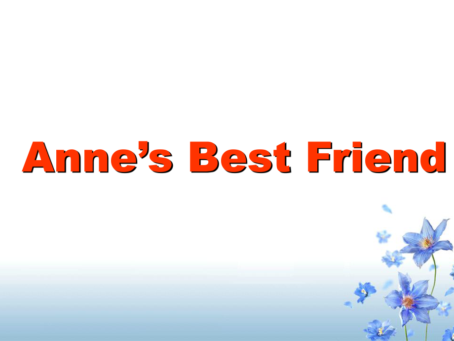 人教版高中英语课件：Anne’s Best Friend_第1页