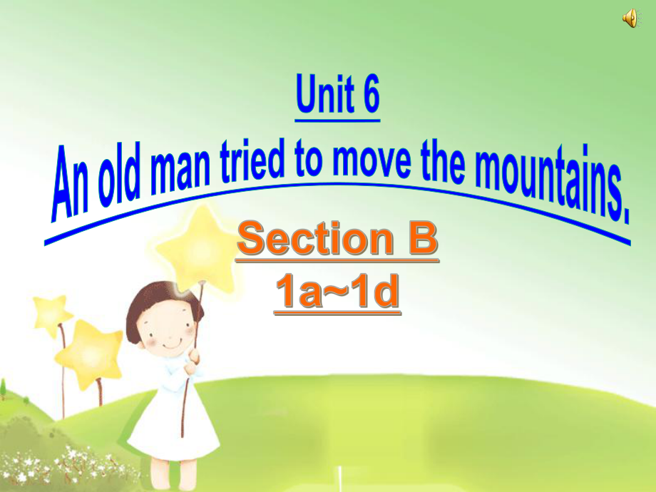 人教版英語(yǔ)八下Unit 6 An old man tried to move the mountains.Section B 1a~1d_第1頁(yè)