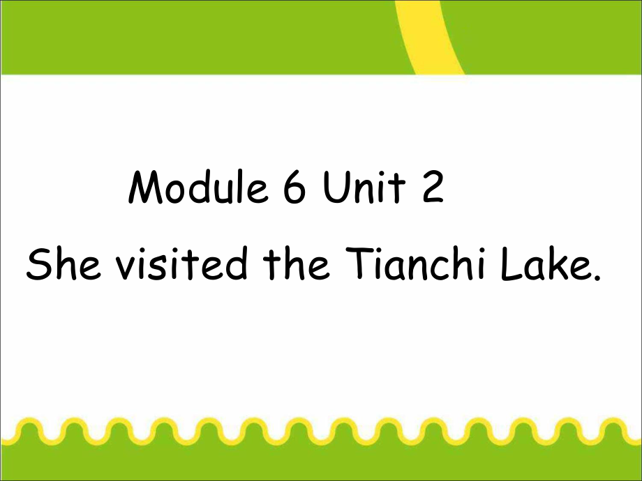 五年级下册英语课件－M6U2She visited the Tianchi Lake.｜外研社（三起）(3) (共24.ppt)_第1页