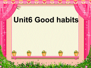 2016春五年級(jí)英語(yǔ)下冊(cè) Unit 6《Good Habits》課件2 廣東版開心