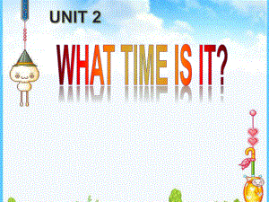 pep小学四年级英语下册unit2课件_What_time_is_it[1]