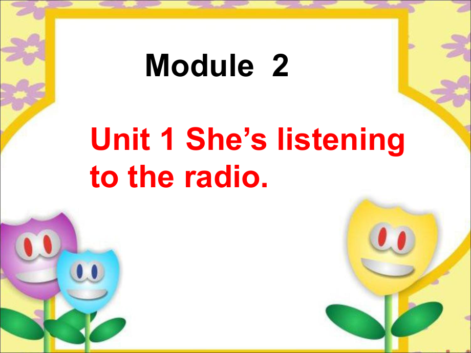 【最新】二年级英语下册 Module 2 Unit 1 She’s listening to the radio课件3 外研版（一起）-外研版小学二年级下册英语课件_第1页