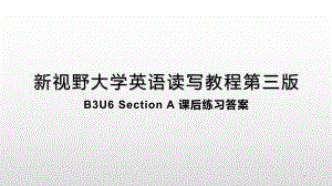 新視野大學英語第三版讀寫教程-B3U6Section-A-課后練習答案PPT優(yōu)秀課件