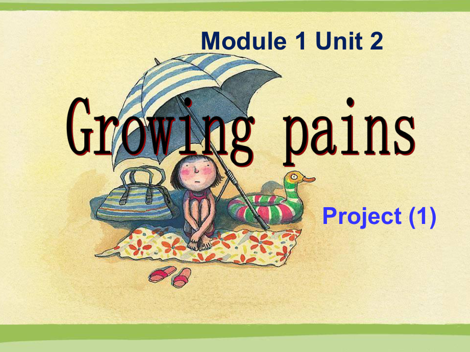 牛津高中英语模块1Unit2-growing-pains-project教案_第1页