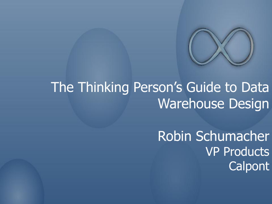 The-Thinking-Person’s-Guide-to-Data-Warehouse-Design-PresentationPPT优秀课件_第1页