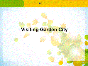 a-visit-to-Garden-CityPPT优秀课件