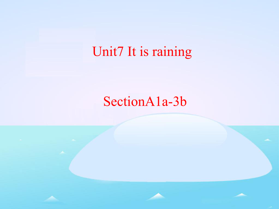 （2013版）Unit7__SectionA__1a—3b参考课件 (2)_第1页