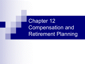 税收筹划课件：Chp12 Compensation and Retirement Planning