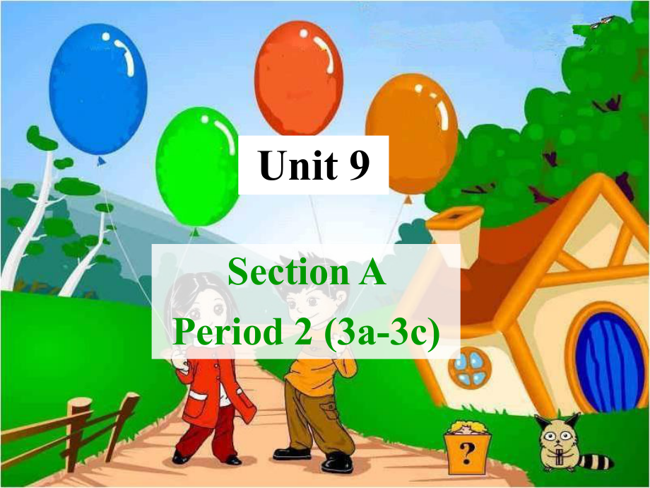 人教新目标8年级英语上册课件：Unit9CanyoucometomypartySectionA-Period2（3a-3c）（共38张PPT）_第1页