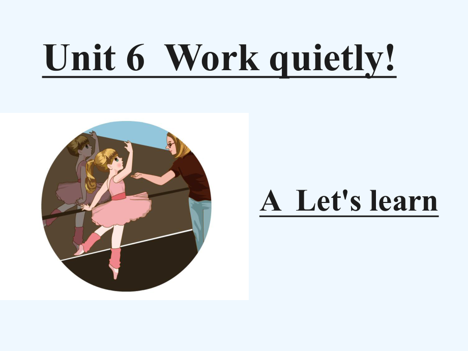 五年級下冊英語課件－ Unit6 Work quietly PartA｜人教PEP（202X秋） (2) (共16張PPT)_第1頁