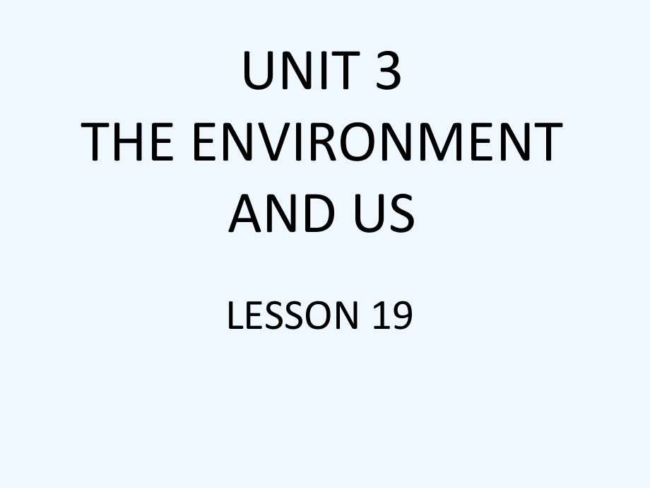 五年級下冊英語課件-UNIT 3 THE ENVIRONMENT AND US LESSON 19 課件1｜清華版（一起） (共17張PPT)_第1頁