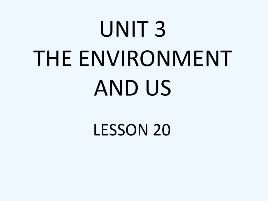 五年級下冊英語課件-UNIT 3 THE ENVIRONMENT AND US LESSON 20 課件1｜清華版（一起） (共17張PPT)_第1頁