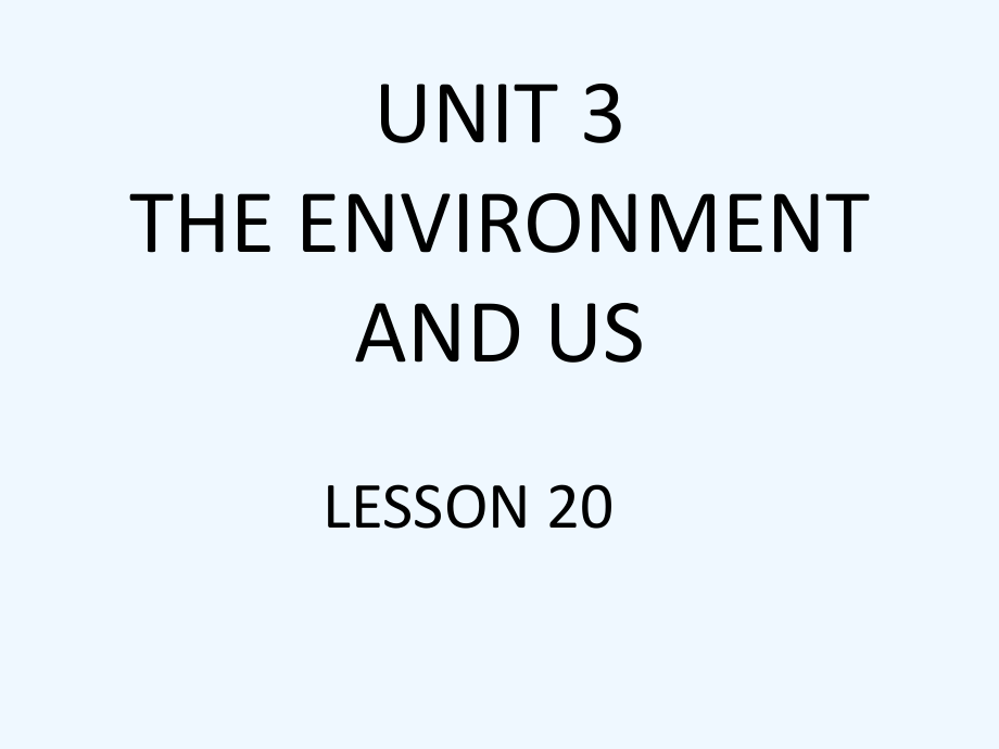 五年級下冊英語課件-UNIT 3 THE ENVIRONMENT AND US LESSON 20 課件2｜清華版（一起） (共18張PPT)_第1頁