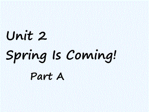 五年級下冊英語課件-Unit 2 Spring Is Coming Part A 1_陜旅版