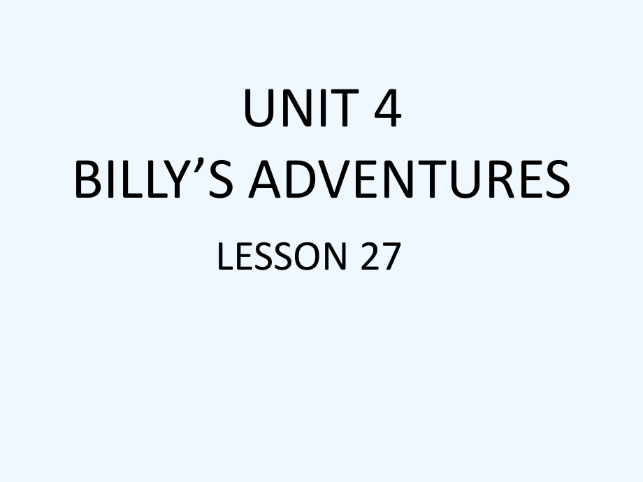 五年級(jí)下冊(cè)英語(yǔ)課件-UNIT 4 BILLY'S ADVENTURES LESSON 27 課件2｜清華版（一起） (共19張PPT)_第1頁(yè)