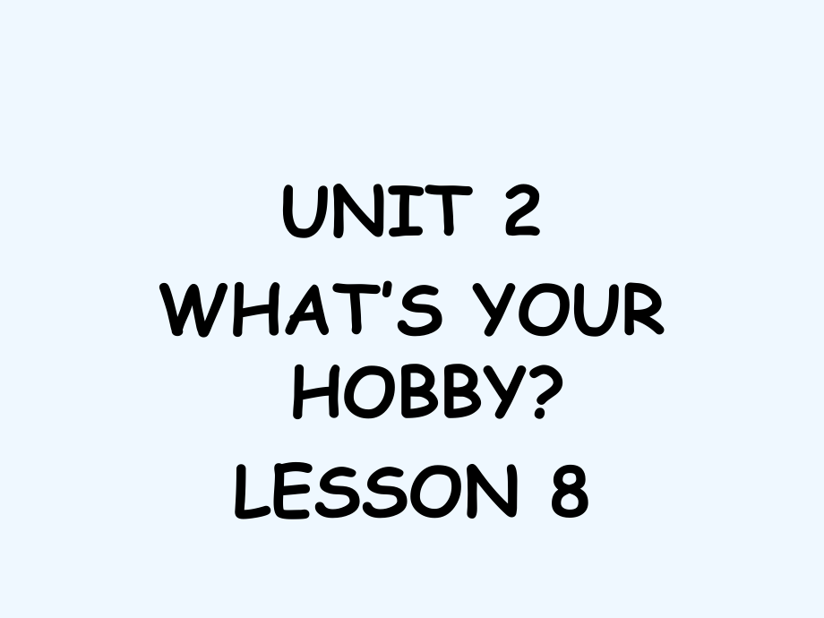 五年級下冊英語課件-UNIT 2 WHAT'S YOUR HOBBY LESSON 8 課件2｜清華版（一起） (共18張PPT)_第1頁