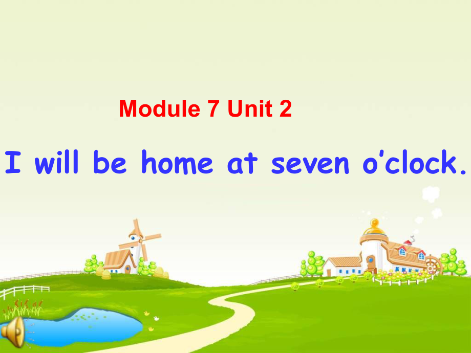 五年级Module 7 Unit 2 I will be home at seven o’clock_第1页